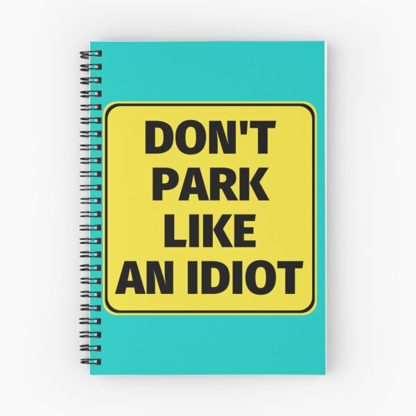 Item preview, Don_t Park Like An Idiot   designed and sold by DesignsByJnk5.