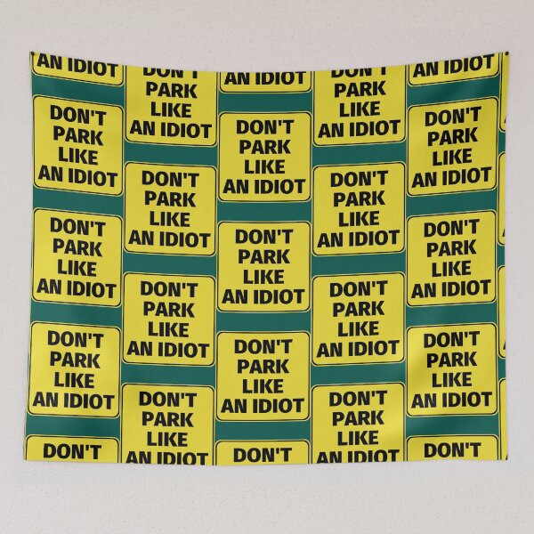 Item preview, Don_t Park Like An Idiot   designed and sold by DesignsByJnk5.