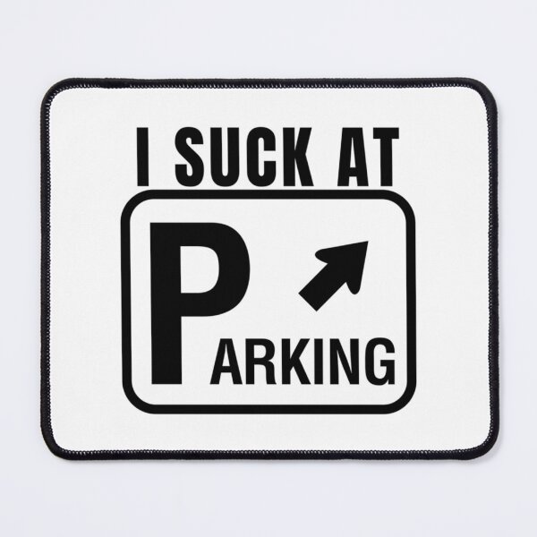 Item preview, Funny Bad Parking I Suck at Parking      designed and sold by DesignsByJnk5.