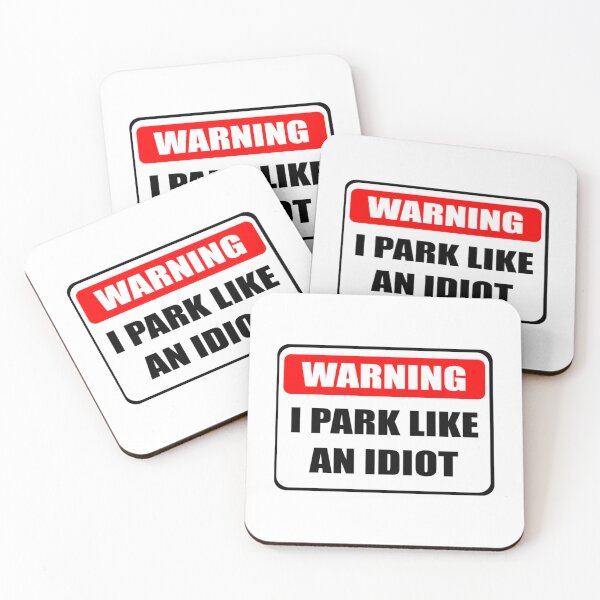 Item preview, I Park Like An Idiot       designed and sold by DesignsByJnk5.