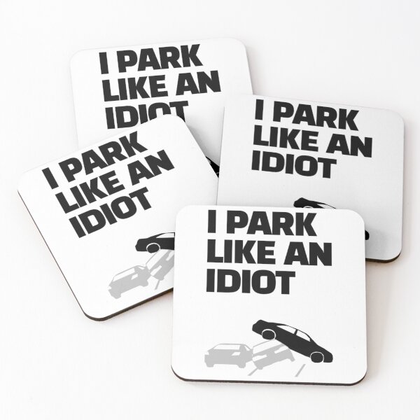 Item preview, i park like an idiot     designed and sold by DesignsByJnk5.