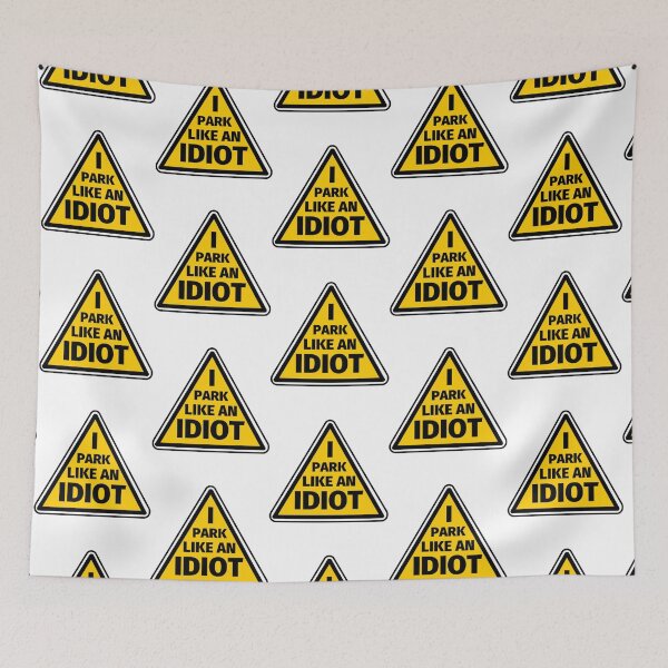 Item preview, I Park Like An Idiot   designed and sold by DesignsByJnk5.