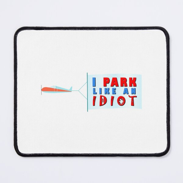 Item preview, I park like an Idiot (Plane Banner) designed and sold by DesignsByJnk5.