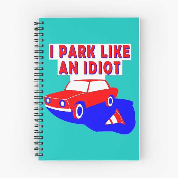 Item preview, I park like an Idiot colorful design   designed and sold by DesignsByJnk5.