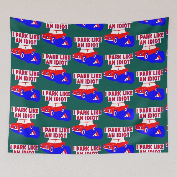Item preview, I park like an Idiot colorful design   designed and sold by DesignsByJnk5.