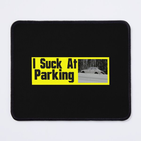Item preview, I Suck at Parking designed and sold by DesignsByJnk5.