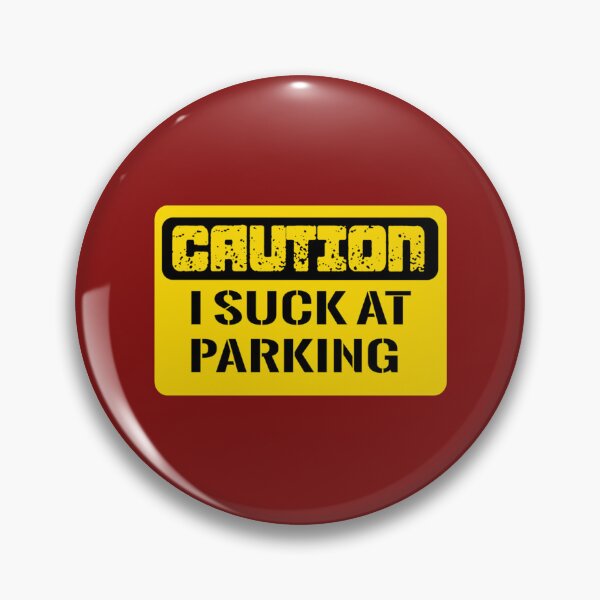Item preview, I Suck At Parking       designed and sold by DesignsByJnk5.