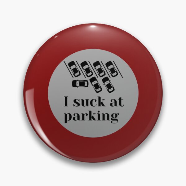 Item preview, I suck at parking      designed and sold by DesignsByJnk5.