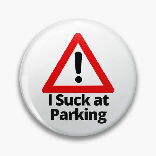 Item preview, I Suck at Parking     designed and sold by DesignsByJnk5.