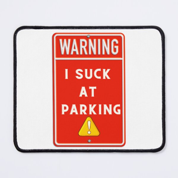 Item preview, I suck at parking - bad parking    designed and sold by DesignsByJnk5.