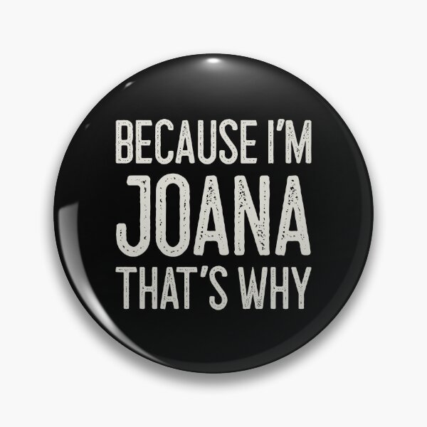 Item preview, Because I’m Joana That’s Why Funny Personalized Name designed and sold by MariosNydras.