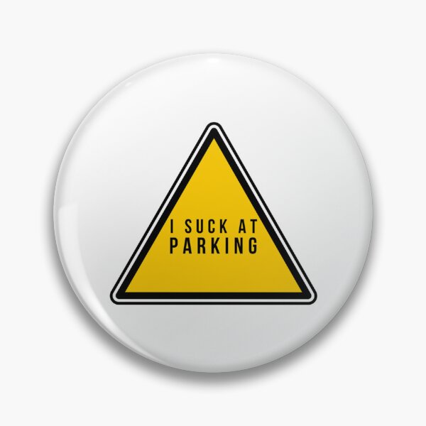 Item preview, I Suck at Parking - Bad Parking Badge     designed and sold by DesignsByJnk5.