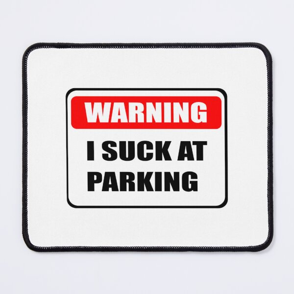 Item preview, I Suck At Parking designed and sold by DesignsByJnk5.