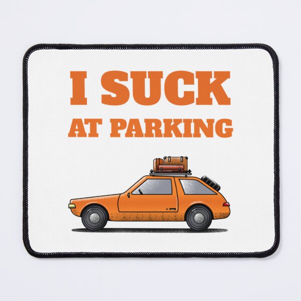 Item preview, I suck at parking, bad parking designed and sold by DesignsByJnk5.