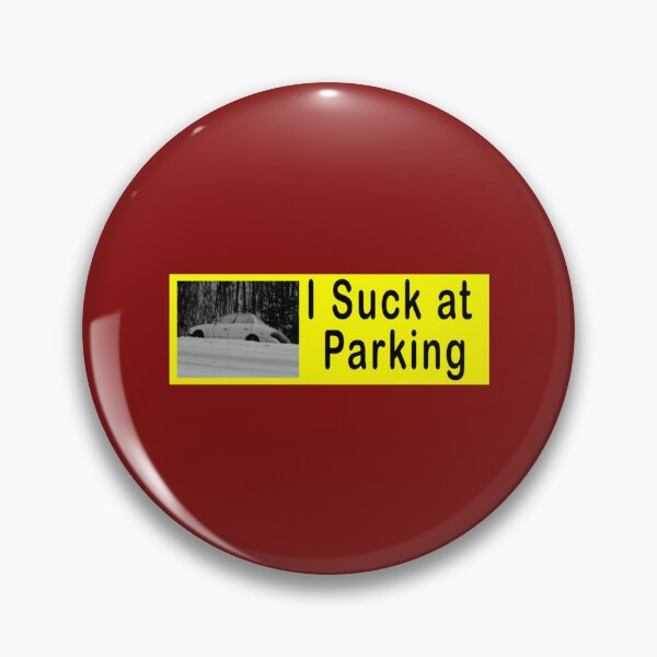 Item preview, I Suck at Parking designed and sold by DesignsByJnk5.