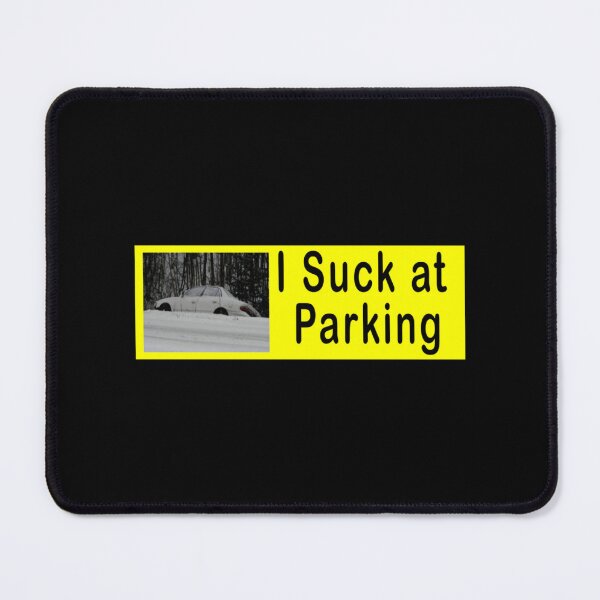 Item preview, I Suck at Parking designed and sold by DesignsByJnk5.