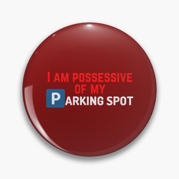 Item preview, I_m possessive of my parking spot - Funny Text   designed and sold by DesignsByJnk5.