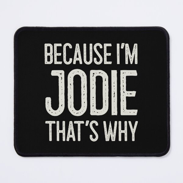 Item preview, Because I’m Jodie That’s Why Funny Personalized Name designed and sold by MariosNydras.