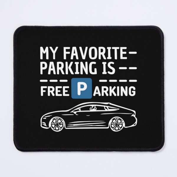 Item preview, My favorite parking is - Free Parking - Funny Text designed and sold by DesignsByJnk5.