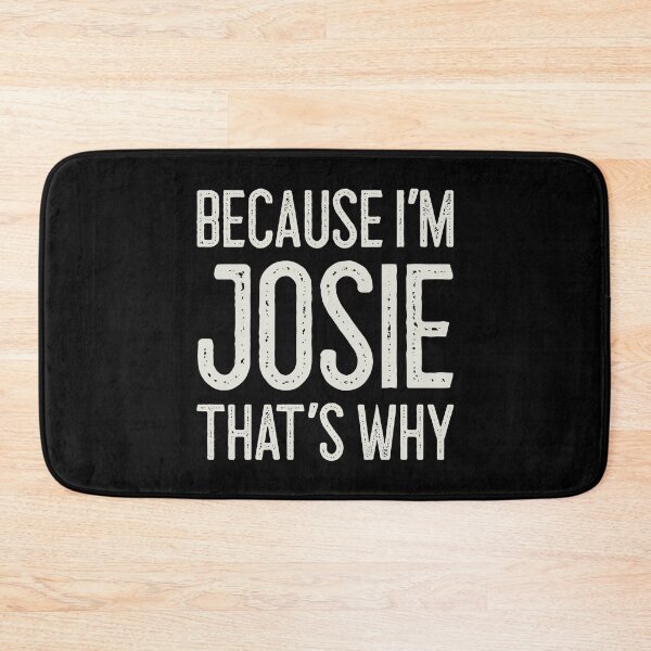 Item preview, Because I’m Josie That’s Why Funny Personalized Name designed and sold by MariosNydras.