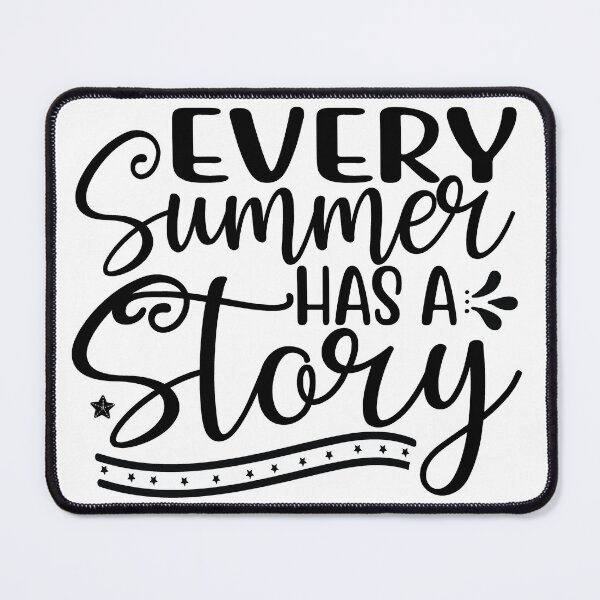 Item preview, EVERY SUMMER HAS A STORY designed and sold by KelliesCorner.