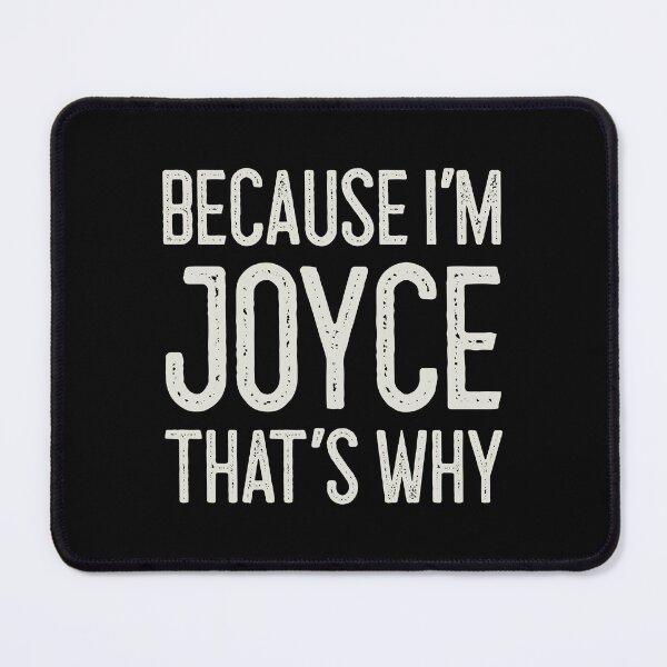 Item preview, Because I’m Joyce That’s Why Funny Personalized Name designed and sold by MariosNydras.