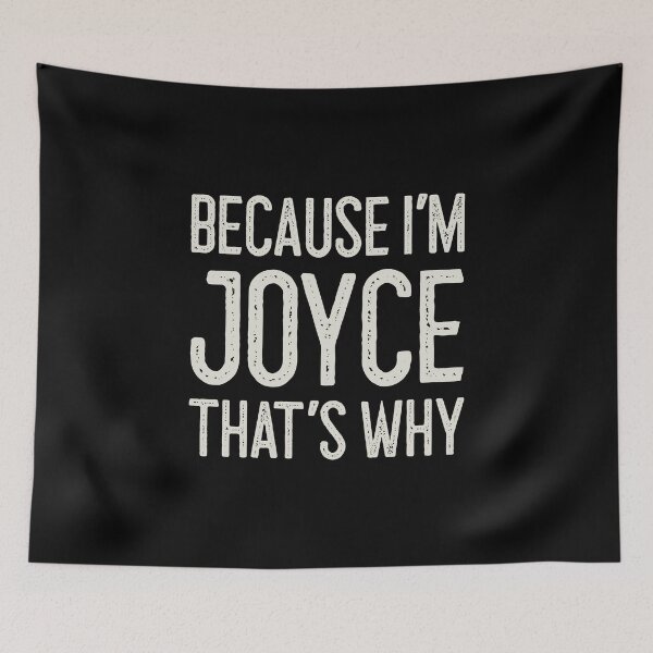 Item preview, Because I’m Joyce That’s Why Funny Personalized Name designed and sold by MariosNydras.