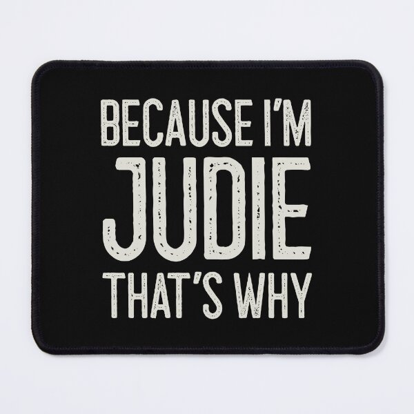 Item preview, Because I’m Judie That’s Why Funny Personalized Name designed and sold by MariosNydras.