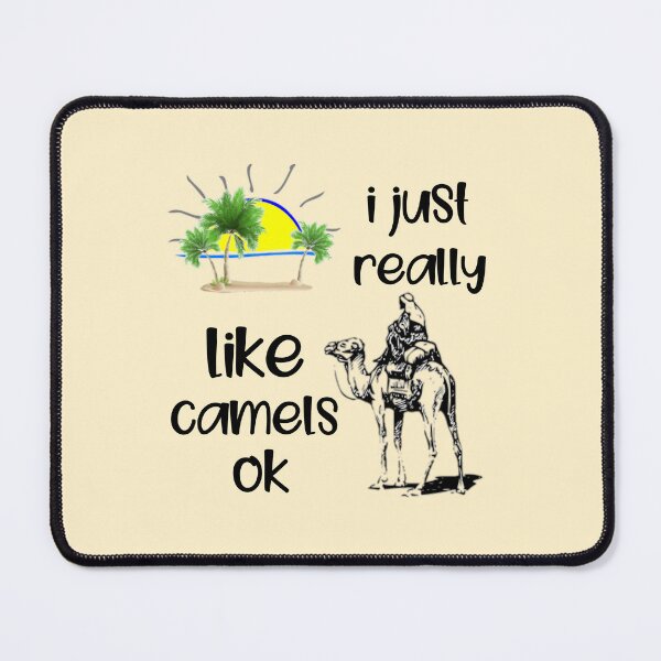 Item preview,  I just really like camels ok. designed and sold by Umiska.