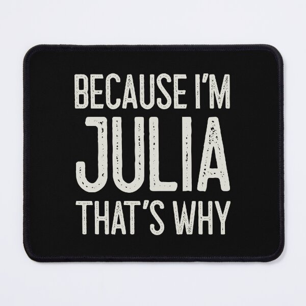 Item preview, Because I’m Julia That’s Why Funny Personalized Name designed and sold by MariosNydras.