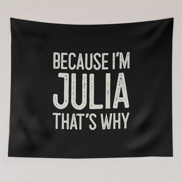 Item preview, Because I’m Julia That’s Why Funny Personalized Name designed and sold by MariosNydras.