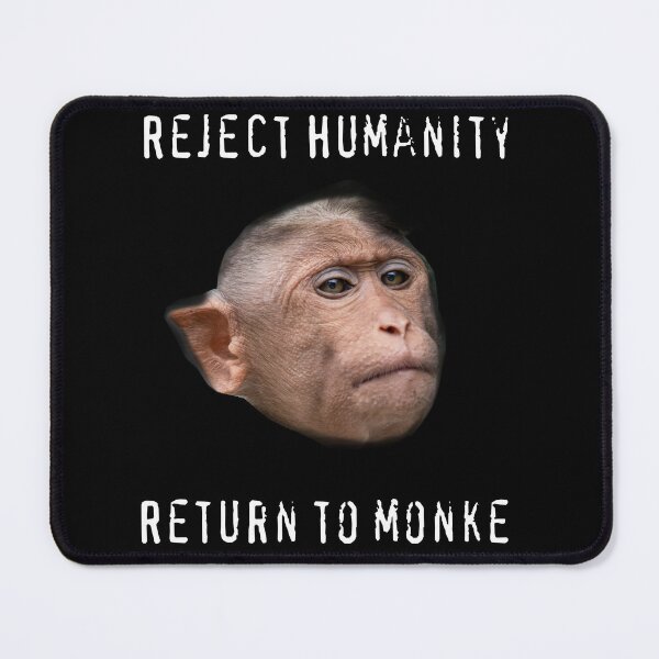 Item preview, Reject Humanity, Return to Monke  designed and sold by Diverlier.
