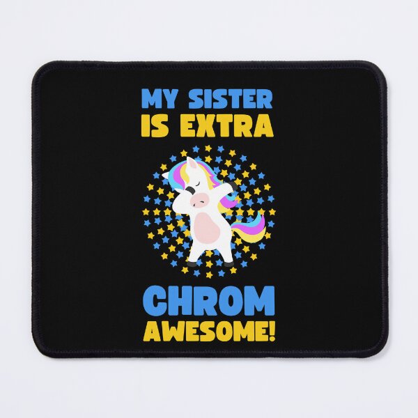 Item preview, WORLD DOWN SYNDROME DAY MY SISTER IS EXTRA CHROM-AWESOME designed and sold by appareltolove.