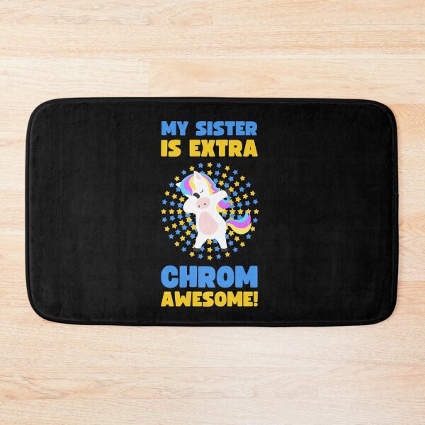 Item preview, WORLD DOWN SYNDROME DAY MY SISTER IS EXTRA CHROM-AWESOME designed and sold by appareltolove.