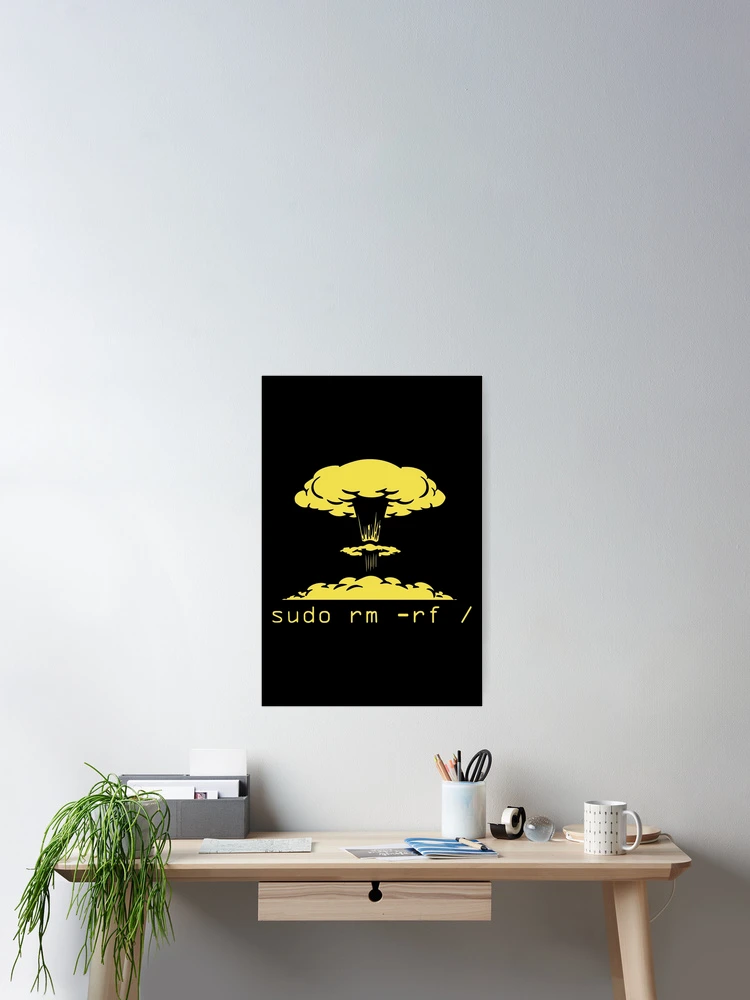 Thumbnail 2 of 3, Poster, Sudo Rm-Rf designed and sold by designdroplet.