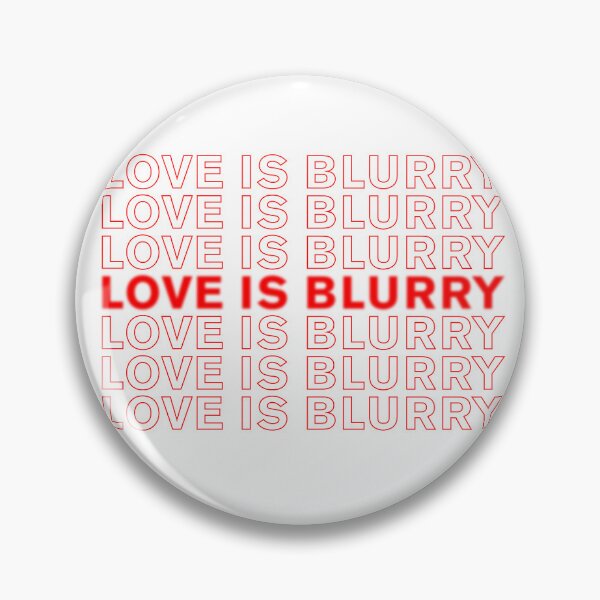 Item preview, Love is Blurry designed and sold by NickiPost.