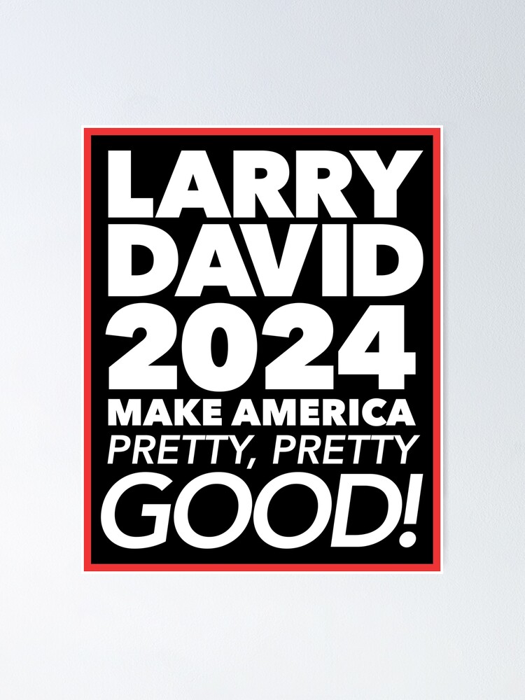 "Larry David 2024 Curb Your Enthusiasm" Poster by firewoodsupply