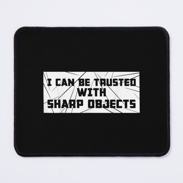 Item preview, I Can Be Trusted With Sharp Objects Humor  designed and sold by wendyy88.