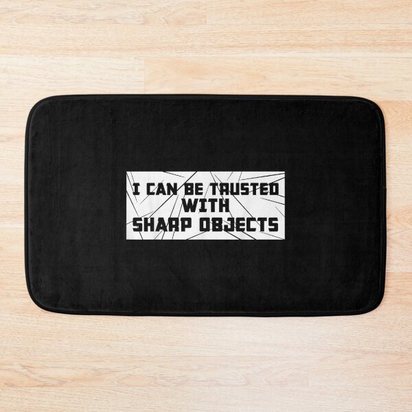 Item preview, I Can Be Trusted With Sharp Objects Humor  designed and sold by wendyy88.