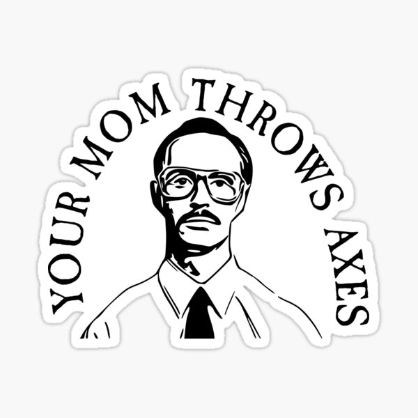The Axe Shoppe | Your Mom Throws Axes Sticker
