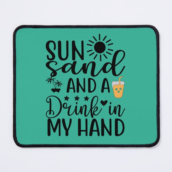 Item preview, SUN SAND AND A DRINK IN MY HAND designed and sold by KelliesCorner.