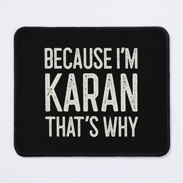Item preview, Because I’m Karan That’s Why Funny Personalized Name designed and sold by MariosNydras.