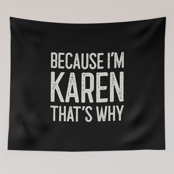 Item preview, Because I’m Karen That’s Why Funny Personalized Name designed and sold by MariosNydras.