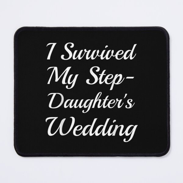 Item preview, I Survived My Step Daughter's Wedding Funny Bride Mom Dad designed and sold by aprilsav.