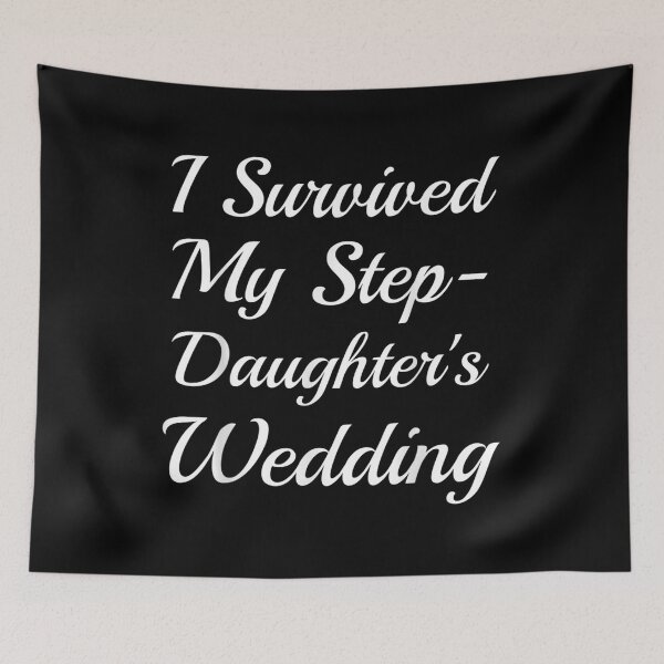 Item preview, I Survived My Step Daughter's Wedding Funny Bride Mom Dad  designed and sold by aprilsav.