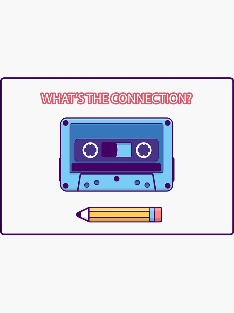 "Cassette tape and pencil what's the connection?" Sticker by actualthemes Redbubble
