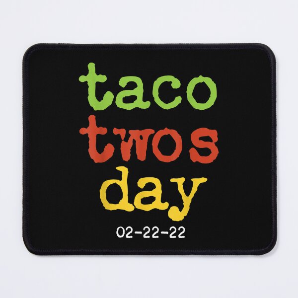 Item preview, Taco Twosday Taco Tuesday 2 22 22 22nd February 2022 designed and sold by wendyy88.