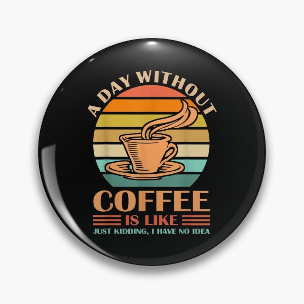 Item preview, Funny Coffee Quote A Day Without Coffee Drinking Drinker  designed and sold by aprilsav.