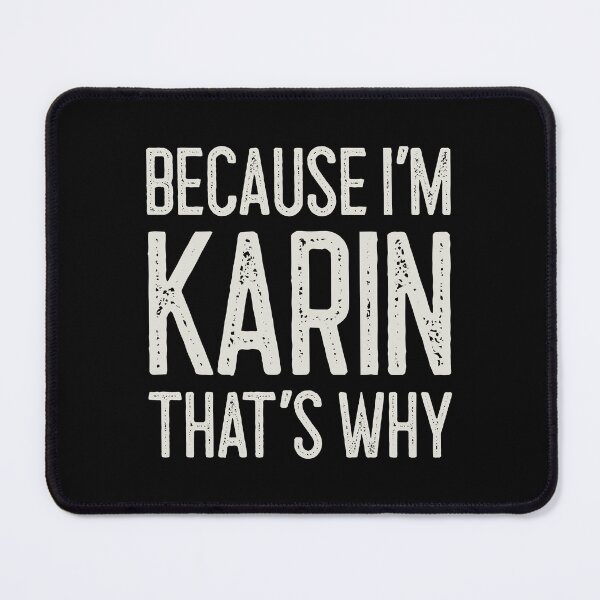 Item preview, Because I’m Karin That’s Why Funny Personalized Name designed and sold by MariosNydras.