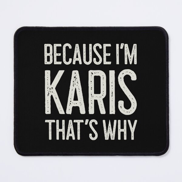 Item preview, Because I’m Karis That’s Why Funny Personalized Name designed and sold by MariosNydras.